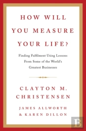 How Will You Measure Your Life?