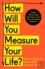 How Will You Measure Your Life?