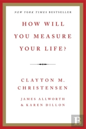 How Will You Measure Your Life?