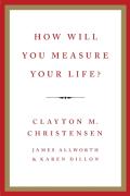 How Will You Measure Your Life?