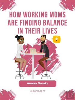 Bertrand.pt - How Working Moms Are Finding Balance In Their Lives