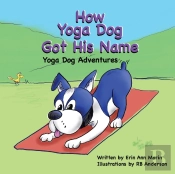 How Yoga Dog Got His Name