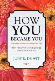How You Became You (And Why You Do The Things You Do)