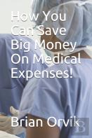 How You Can Save Big Money On Medical Expenses!