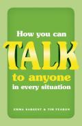 How You Can Talk To Anyone In Every Situation