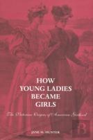 How Young Ladies Became Girls
