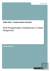 How Young People Communicate. A Cuban Perspective
