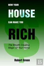 How Your House Can Make You Rich