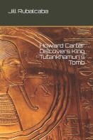 Howard Carter Discovers King Tutankhamun'S Tomb