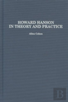 Howard Hanson In Theory And Practice
