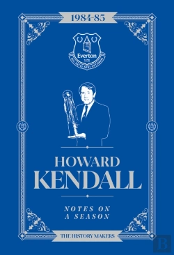 Bertrand.pt - Howard Kendall: Notes On A Season