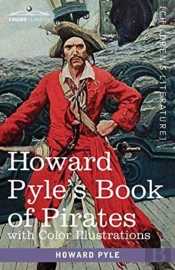 Howard Pyle'S Book Of Pirates, With Color Illustrations