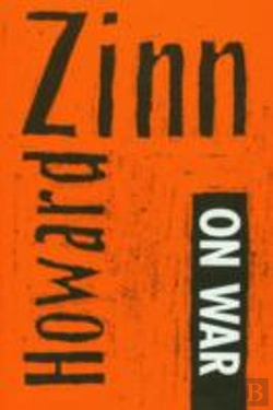 Bertrand.pt - Howard Zinn On War And Other Means And Ends