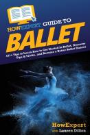 Howexpert Guide To Ballet