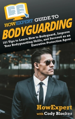 Bertrand.pt - Howexpert Guide To Bodyguarding