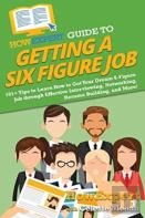 Howexpert Guide To Getting A Six Figure Job