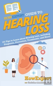 Howexpert Guide To Hearing Loss