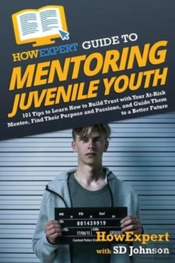 Bertrand.pt - Howexpert Guide To Mentoring Juvenile Youth