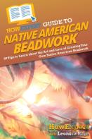 Howexpert Guide To Native American Beadwork