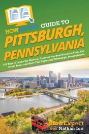 Howexpert Guide To Pittsburgh, Pennsylvania
