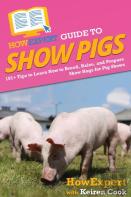 Howexpert Guide To Show Pigs