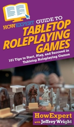 Bertrand.pt - Howexpert Guide To Tabletop Roleplaying Games