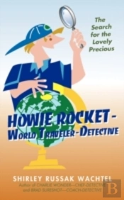 Howie Rocket--World Traveler-Detective: