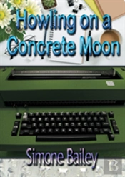 Howling On A Concrete Moon