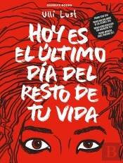 Hoy Es El Ultimo Dia Del Resto De Tu Vida