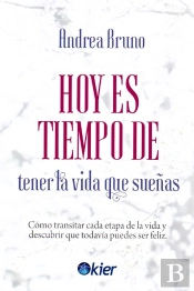 Hoy Es Tiempo De Tener La Vida Que Sueñas