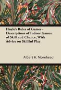 Hoyle'S Rules Of Games - Descriptions Of Indoor Games Of Skill And Chance, With Advice On Skillful Play
