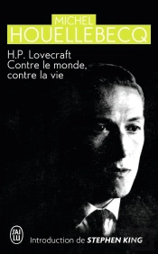 H.P. Lovecraft : Contre Le Monde, Contre La Vie