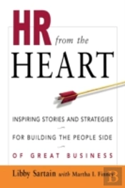 Hr From The Heart: Inspiring Stories And Strategies For Building The People Side Of Great Business