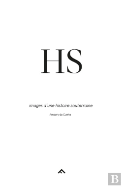 Bertrand.pt - Hs ; Images D'Une Histoire Souterraine