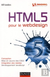 Html5 Pour Le Webdesign ; Conception, Mise En Œuvre Des Css, Integration Des Medias