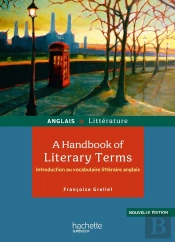 Hu Anglais - Littérature : A Handbook Of Literary Terms : Introduction Au Vocabulaire Littéraire Anglais