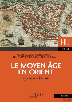 Bertrand.pt - Hu Histoire : Le Moyen Age En Orient ; Byzance Et L'Islam