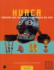 Huaca ; Trésors Des Peuples D'Amerique Du Sud