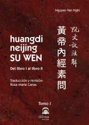 Huangdi Neijing Su Wen. Tomo I: Del Libro I Al Libro Ii