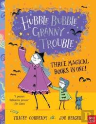 Hubble Bubble, Granny Trouble: Three Magical Books In One!