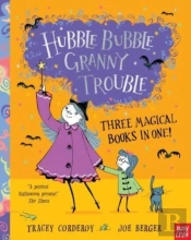Hubble Bubble, Granny Trouble: Three Magical Books In One!