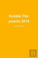 Hubble This: Poems 2014