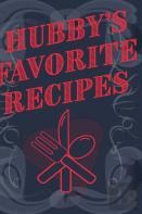 Hubby'S Favorite Recipes - Add Your Own Recipe Book