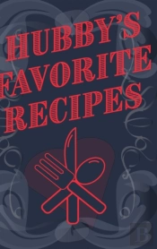 Hubby'S Favorite Recipes - Add Your Own Recipe Book