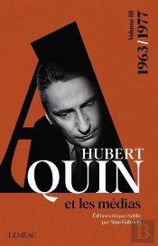 Hubert Aquin Et Les Médias Tome 3 : 1963-1977
