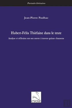 Bertrand.pt - Hubert-Félix Thiéfaine Dans Le Texte : Analyse Et Réflexion Sur Son Oeuvre À Travers Quinze Chansons