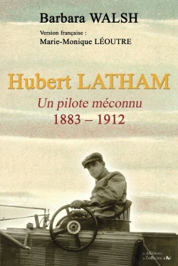 Bertrand.pt - Hubert Latham ; Un Pilote Méconnu ; 1883-1912