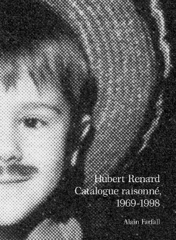 Bertrand.pt - Hubert Renard - Catalogue Raisonne (1969-1998)