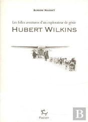 Hubert Wilkins, Le Dernier Explorateur
