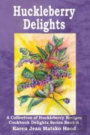 Huckleberry Delights Cookbook